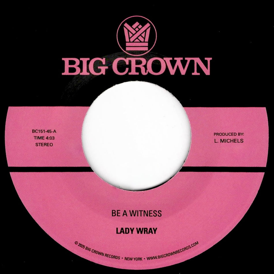 Lady Wray – “Be A Witness” b/w “Best For Us” (7-inch)